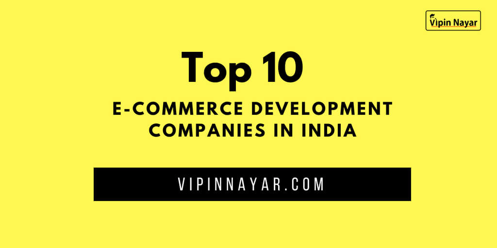 Top 10 E-commerce Development Companies In India