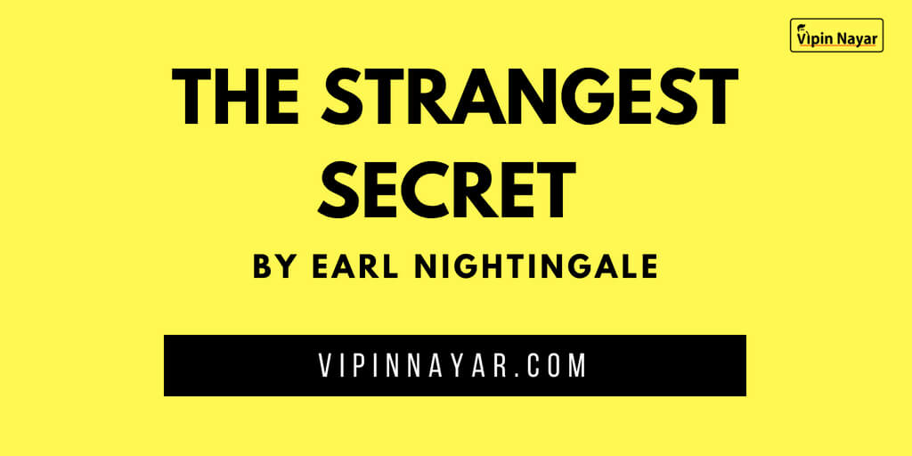 THE STRANGEST SECRET by Earl Nightingale